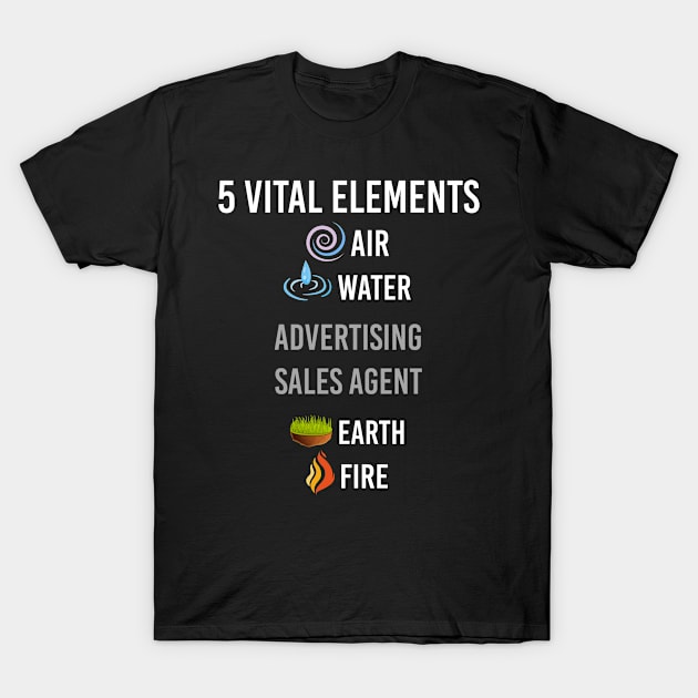 5 Elements Advertising Sales Agent T-Shirt by blakelan128